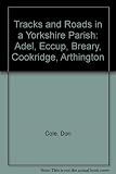 Tracks and roads in a Yorkshire parish