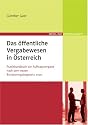 Das öffentliche Vergabewesen in Österreich: Praxishandbuch zur Auftragsvergabe nach dem neuen Bundesvergabegesetz 2006