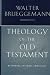 Theology of the Old Testament: Testimony, Dispute, Advocacy