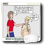 Rich Diesslins Funny KNOTS Scouting Cartoons - Stick to Brushing Your Teeth - Dentistry - Mouse Pads