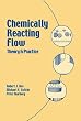 Chemically Reacting Flow : Theory and Practice
