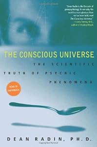 Image of The Conscious Universe: The Scientific Truth of Psychic Phenomena