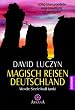 Magisch Reisen - Deutschland. Wo die Seele Kraft tankt