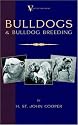 Bulldogs and Bulldog Breeding (A Vintage Dog Books Breed Classic) (A Vintage Dog Books Breed Classic)