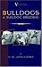 Bulldogs and Bulldog Breeding (A Vintage Dog Books Breed Classic)