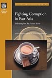 Fighting Corruption in East Asia: Solutions from the Private Sector 418PZ8PS8XL. SL160 Fighting Corruption in East Asia: Solutions from the Private Sector