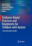 Evidence-Based Practices and Treatments for Children with Autism