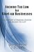 Income Tax Law for Start-Up Businesses: An Overview of Business Entities and Income Tax Law Income Tax Law for Start-Up Businesses: An Overview of Business Entities and Income Tax Law