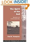 The Spirit of the Soil: Agriculture and Environmental Ethics (Environmental Philosophies)