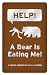 Help! A Bear Is Eating Me!