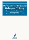 Produkt-Bild: Musikalische Hochbegabung: Findung und F&ouml;rderung: Dokumentation einer internationalen Expertenkonferenz (Musikp&auml;dagogik)