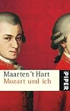 Mozart und ich - Maarten 't Hart