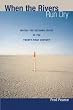 When the Rivers Run Dry: Water--The Defining Crisis of the Twenty-first Century