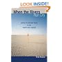 When the Rivers Run Dry: Water--The Defining Crisis of the Twenty-first Century