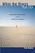 When the Rivers Run Dry: Water--The Defining Crisis of the Twenty-first Century