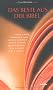 Das Beste aus der Bibel: fromm & heilig, heldenhaft & mutig, skurril & wunderlich, sinnlich & erotisch, gesung & getr�stet, b�se & greulich, weise & erfahren