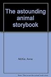 The astounding animal storybook