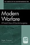 Modern Warfare: A French View of Counterinsurgency (PSI Classics of the Counterinsurgency Era)