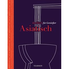 Asiatisch - TEUBNER Kochkurs f�r Genie�er