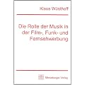 Die Rolle der Musik in der Film-, Funk- und Fernseh-Werbung