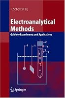 Electroanalytical Methods: Guide to Experiments and Applications