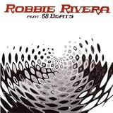 Robbie Rivera Featuring 68 Beats: Mixed By Robbie Rivera