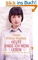 Heute singe ich mein Leben: Eine Autistin begreift sich und ihre Welt