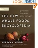 The New Whole Foods Encyclopedia: A Comprehensive Resource for Healthy Eating