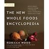 The New Whole Foods Encyclopedia: A Comprehensive Resource for Healthy Eating