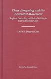 Chen Jiongming and the Federalist Movement: Regional Leadership and Nation Building in Early Republican China (Michigan Monographs in Chinese Studies)