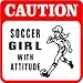 CAUTION: SOCCER GIRL with attitude sport sign