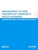 Management of Sick Children by Community Health Workers: Intervention Models And Programme Examples Image of Management of Sick Children by Community Health Workers: Intervention Models And Programme Examples