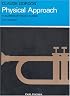 Physical Approach To Elementary Brass Playing: For Trumpet