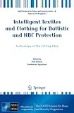 Intelligent textiles and clothing for ballistic and NBC protection : technology at the cutting edge