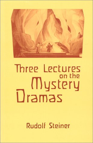 Three Lectures on the Mystery Dramas : The Portal of Initiation and The Soul's Probation under The Books Store
