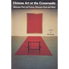 Chinese Art at the Crossroads: Between Past and Future, Between East and West