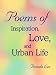 Poems of Inspiration, Love, and Urban Life