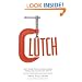 Clutch: Why Some People Excel Under Pressure and Others Don't