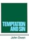 Temptation and Sin (Works of John Owen, Volume 6)