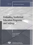 Evaluating Nonformal Education Programs and Settings: New Directions for Evaluation (J-B PE Single Issue (Program) Evaluation)