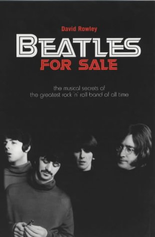 "Beatles" for Sale: The Musical Secrets of the Greatest Rock 'n' Roll Band of All Time