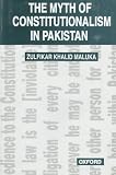 The Myth of Constitutionalism in Pakistan