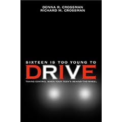 Sixteen is Too Young To Drive: Taking Control When Your Teen's Behind-the-Wheel