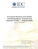 Review IDC Research  / European Wireless and Mobile Communications: Country and Operator Profile Ireland (2006)