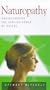 Naturopathy: Understanding the Healing Power of Nature (Health Essentials Series)