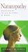 Naturopathy: Understanding the Healing Power of Nature (Health Essentials Series)