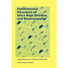 Fundamental Research in Ultra High Dilution and Homoeopathy