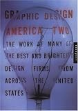 Graphic Design America 2: The work of many of the best and brightest design firms from across the United States