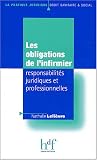 Les obligations de l infirmier : responsabilités juridiques et professionnelles