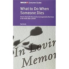 What to Do When Someone Dies ("Which?" Consumer Guides)